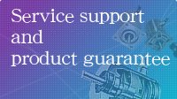 Service support and product guarantee