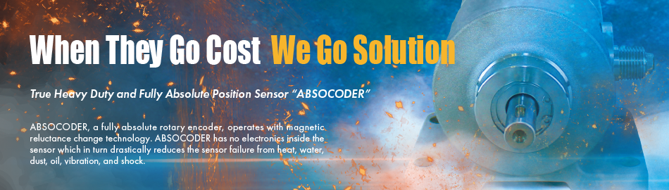 When They Go Cost We Go Solution True Heavy Duty and Fully Absolute Position Sensor “ABSOCODER” ABSOCODER, a fully absolute rotary encoder, operates with magnetic reluctance change technology. ABSOCODER has no electronics inside the sensor which in turn rastically reduces the sensor failure from heat, water, dust, oil, vibration, and shock.