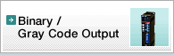 Binary / Gray Code Output